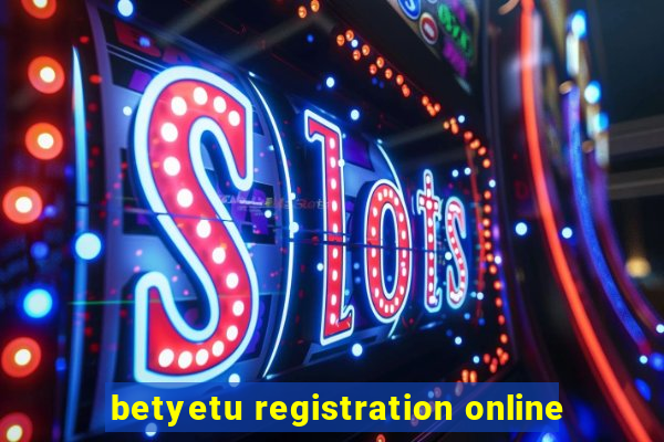 betyetu registration online